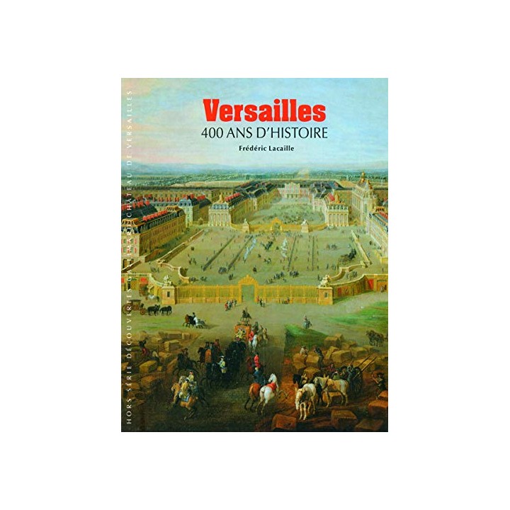 Versailles. 400 ans d'histoire